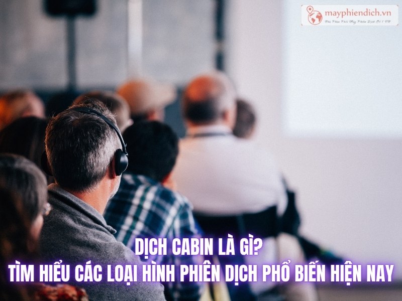 Các Loại Hình Phiên Dịch Phổ Biến Hiện Nay
