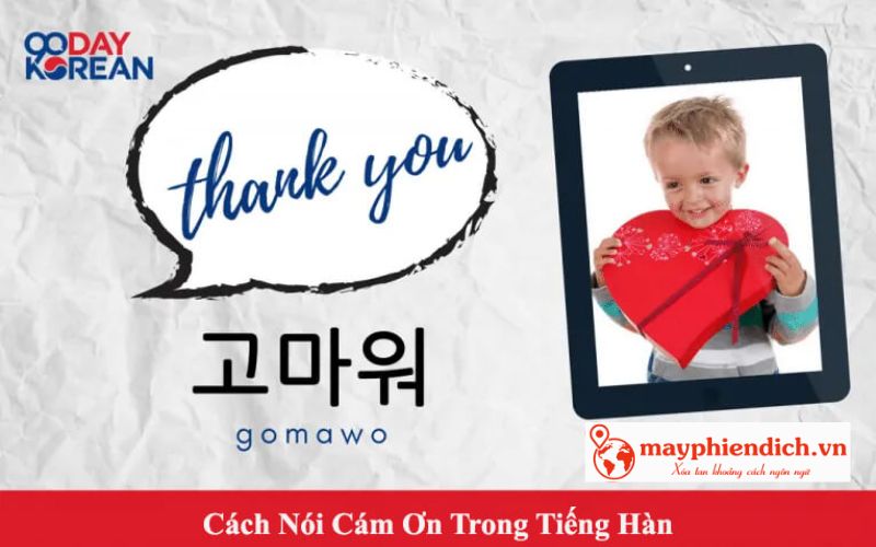 Cám ơn tiếng Hàn Gomawo rất ít khi được sử dụng Cám ơn tiếng Hàn Gomawo rất ít khi được sử dụng