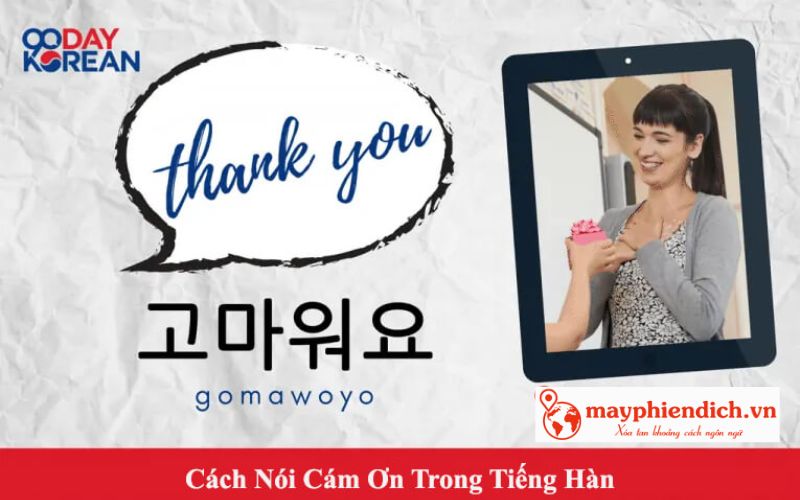 Cách nói Gomawoyo tiếng Hàn Quốc Cách nói Gomawoyo tiếng Hàn Quốc