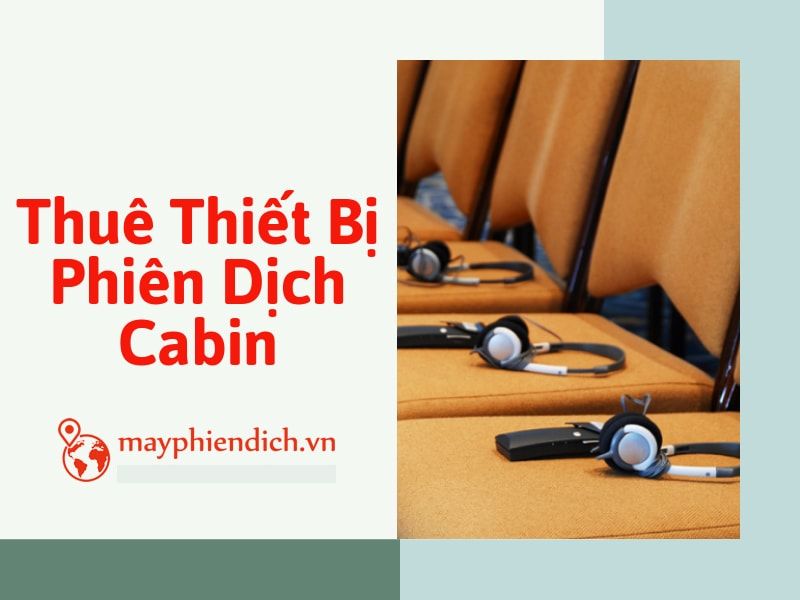cho thuế thiết bị phiên dịch cabin cho thuế thiết bị phiên dịch cabin