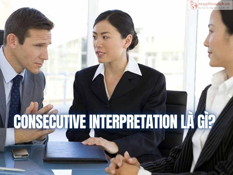Consecutive Interpretation Là Gì
