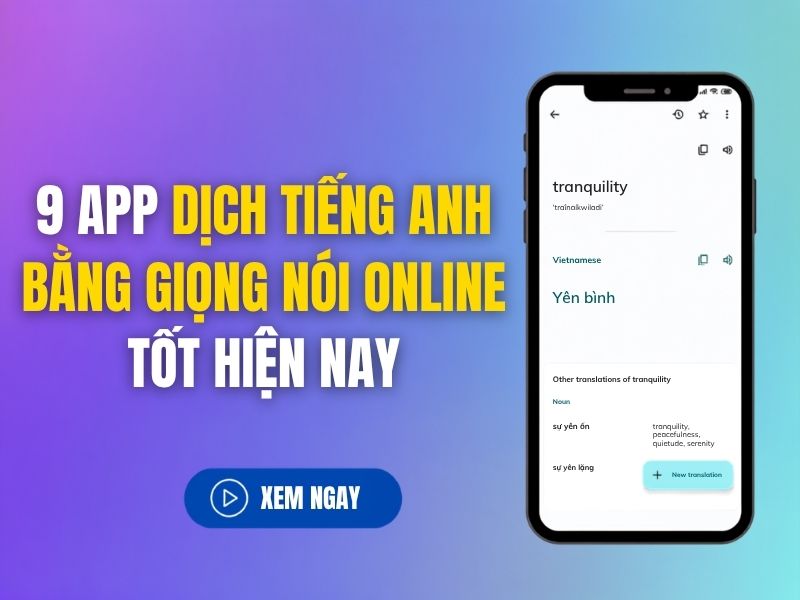 Top 9 app dịch tiếng anh bằng giọng nói Online chính xác 