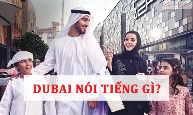 Dubai nói tiếng gì