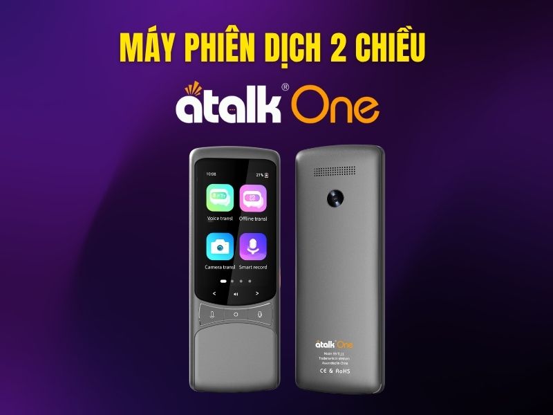 Máy Phiên Dịch 2 Chiều Cầm Tay ATalk One Máy Phiên Dịch 2 Chiều Cầm Tay ATalk One