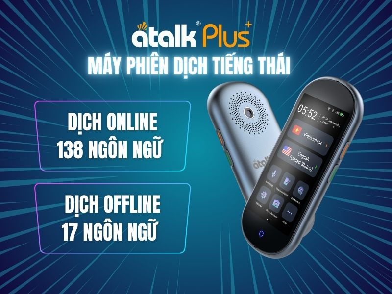 Máy phiên dịch tiếng Thái ATalk Plus+ Máy phiên dịch tiếng Thái ATalk Plus+