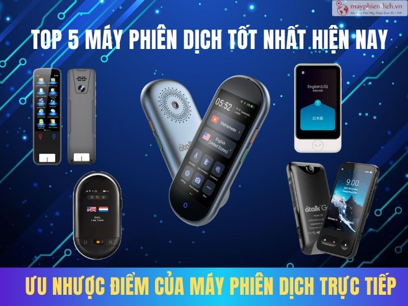 Top 5 máy phiên dịch tốt nhất hiện nay 