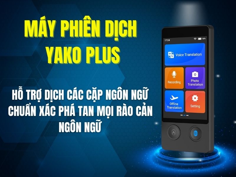 Máy Phiên Dịch Ngôn Ngữ Yako Plus