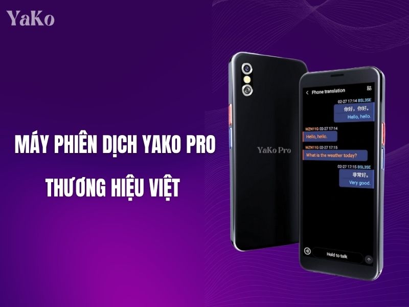 Máy phiên dịch Yako Pro thương hiệu Việt 