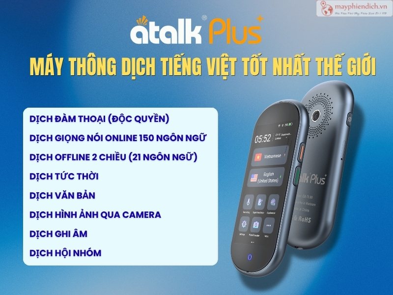 8 Tính Năng Phiên Dịch Chính Trên Máy Phiên Dịch Tiếng Việt Tốt Nhất Thế Giới ATalk Plus+