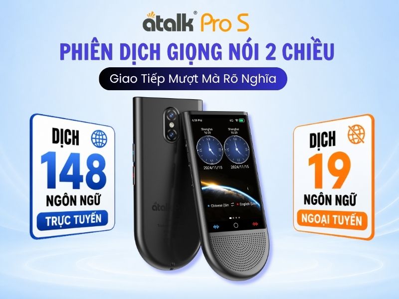 ATalk Pro S Hỗ Trợ Phiên Dịch Online Và Offline Đa Ngôn Ngữ