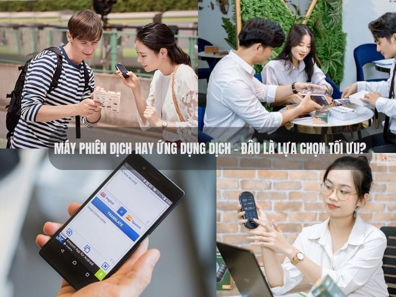 Máy phiên dịch hay Ứng dụng dịch – Đâu là lựa chọn tối ưu?