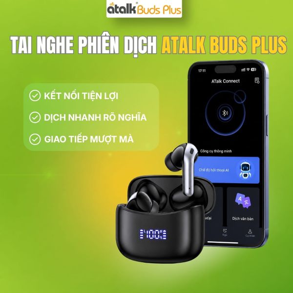 Tai Nghe ATalk Buds Plus Hỗ Trợ Kết Nối Bluetooth Và Ứng Dụng Của ATalk