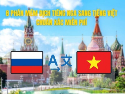 REVIEW Top 8 Phần Mềm Dịch Tiếng Nga Sang Tiếng Việt Chuẩn 2026