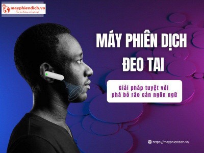 Máy Phiên Dịch Tai Nghe Đa Ngôn Ngữ RÕ NGHĨA
