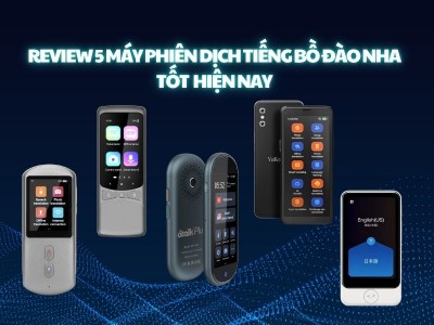 Review 5 Máy Phiên Dịch Tiếng Bồ Đào Nha TỐT Hiện Nay