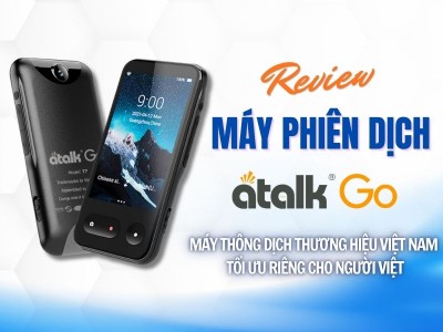 Review Máy Phiên Dịch ATalk Go: Đánh Giá Chi Tiết Có Đáng Mua?