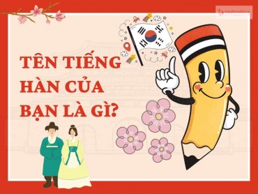 Hướng dẫn dịch tên tiếng Việt sang tiếng Hàn đơn giản